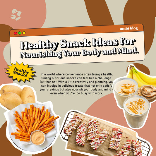 Healthy snack ideas for nourishing your body and mind.