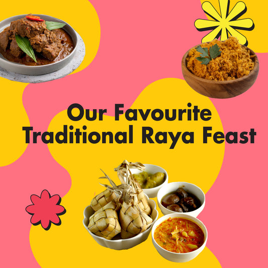 Our Favourite Traditional Raya Feast